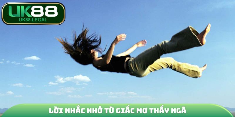 Mơ Thấy Ngã | Lời Cảnh Báo Và Con Số Lô Đề Được Báo Trước 2 Lời nhắc nhở từ giấc mơ thấy ngã