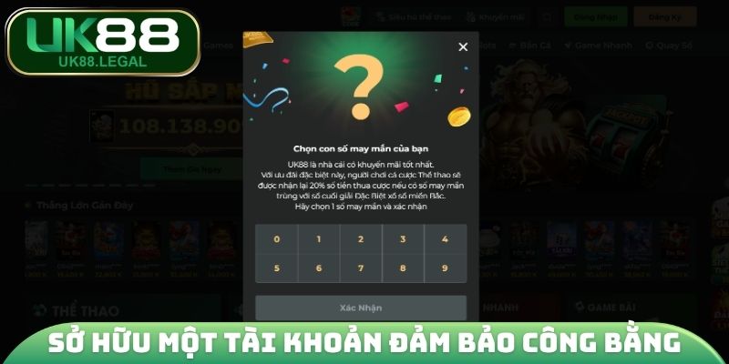 Đăng Ký UK88 - Bước Đầu Trải Nghiệm Sân Chơi Hàng Đầu 3 Sở hữu một tài khoản đảm bảo công bằng