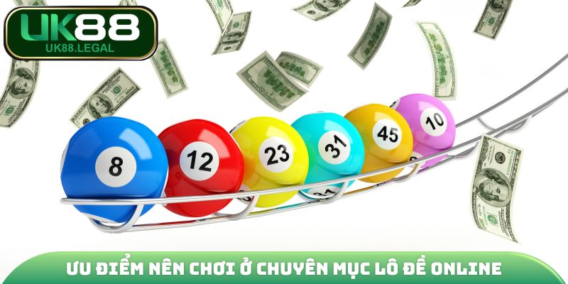 Lô Đề Online - Dự Đoán KQXS Săn Thưởng Đến 1:900 Cực Đã 3 Ưu điểm nên chơi ở chuyên mục lô đề online